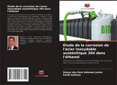 Copertina di Étude de la corrosion de l'acier inoxydable austénitique 304 dans l'éthanol