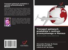 Transport gotowych produktów z centrum przemysłowego w Manaus的封面