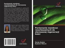 Porównanie membran resorbowalnych do sterowanej regeneracji kości的封面