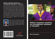 Wpływ inspekcji szkolnej na zarządzanie szkołami w Tanzanii kitap kapağı
