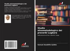 Bookcover of Studio etnometodologico dei proverbi Lugbara