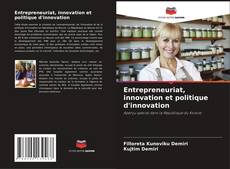 Couverture de Entrepreneuriat, innovation et politique d'innovation