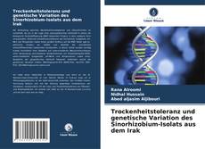 Trockenheitstoleranz und genetische Variation des Sinorhizobium-Isolats aus dem Irak kitap kapağı