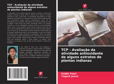Copertina di TCP - Avaliação da atividade antioxidante de alguns extratos de plantas indianas