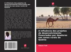 Copertina di A influência dos projetos de desenvolvimento financiados por doadores nas zonas rurais do Quénia
