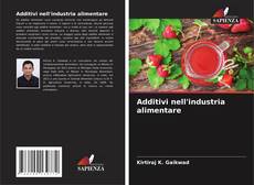 Couverture de Additivi nell'industria alimentare