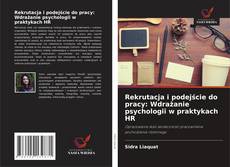 Rekrutacja i podejście do pracy: Wdrażanie psychologii w praktykach HR kitap kapağı