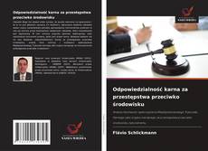 Copertina di Odpowiedzialność karna za przestępstwa przeciwko środowisku