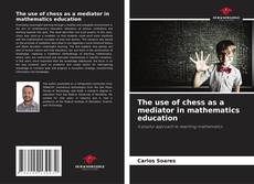 The use of chess as a mediator in mathematics education kitap kapağı