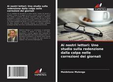 Capa do livro de Ai nostri lettori: Uno studio sulla redenzione dalla colpa nelle correzioni dei giornali 
