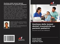 Gestione delle lesioni dentali traumatiche nei pazienti pediatrici的封面