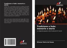 Bookcover of Tradizione e fede: memorie e storie