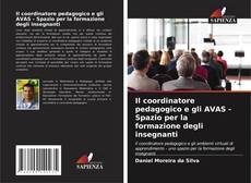 Bookcover of Il coordinatore pedagogico e gli AVAS - Spazio per la formazione degli insegnanti