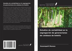 Copertina di Estudios de variabilidad en la segregación de generaciones de calabaza de botella