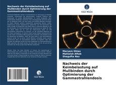 Portada del libro de Nachweis der Keimbelastung auf Mullbinden durch Optimierung der Gammastrahlendosis
