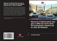 Copertina di Mesures d'atténuation des gaz à effet de serre dans les transports urbains de la ville de Mekelle