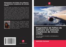Copertina di Diagnóstico de falhas de software em sistemas complexos de missão crítica