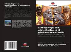 Couverture de Ethnocartographie, géotechnologies et géodiversité culturelle