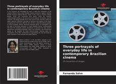 Copertina di Three portrayals of everyday life in contemporary Brazilian cinema