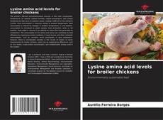 Lysine amino acid levels for broiler chickens的封面