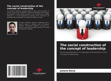 Обложка The social construction of the concept of leadership