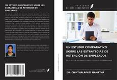 Couverture de UN ESTUDIO COMPARATIVO SOBRE LAS ESTRATEGIAS DE RETENCIÓN DE EMPLEADOS