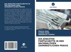Couverture de DIE JÜNGSTEN FORTSCHRITTE IN DER NACHHALTIGEN ZAHNÄRZTLICHEN PRAXIS