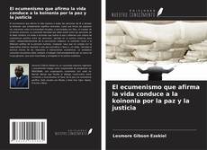 Buchcover von El ecumenismo que afirma la vida conduce a la koinonia por la paz y la justicia