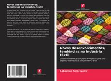 Capa do livro de Novos desenvolvimentos/ tendências na indústria têxtil 