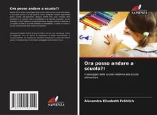 Borítókép a  Ora posso andare a scuola?! - hoz