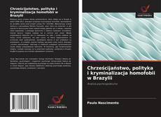 Portada del libro de Chrześcijaństwo, polityka i kryminalizacja homofobii w Brazylii