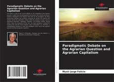 Bookcover of Paradigmatic Debate on the Agrarian Question and Agrarian Capitalism