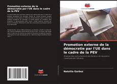 Couverture de Promotion externe de la démocratie par l'UE dans le cadre de la PEV