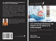 Copertina di Las metaloproteinasas de matriz en la salud y la enfermedad