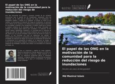 Copertina di El papel de las ONG en la motivación de la comunidad para la reducción del riesgo de inundaciones