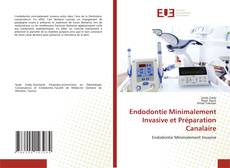 Couverture de Endodontie Minimalement Invasive et Préparation Canalaire