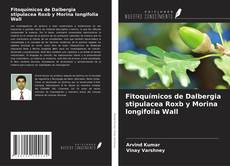 Copertina di Fitoquímicos de Dalbergia stipulacea Roxb y Morina longifolia Wall