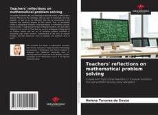 Обложка Teachers' reflections on mathematical problem solving