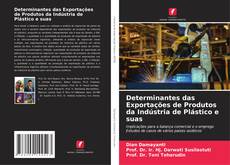 Determinantes das Exportações de Produtos da Indústria de Plástico e suas的封面