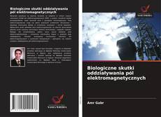 Copertina di Biologiczne skutki oddziaływania pól elektromagnetycznych