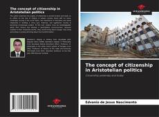 Borítókép a  The concept of citizenship in Aristotelian politics - hoz
