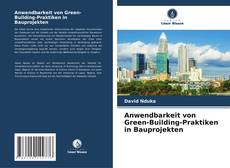 Portada del libro de Anwendbarkeit von Green-Building-Praktiken in Bauprojekten