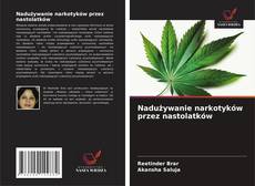 Bookcover of Nadużywanie narkotyków przez nastolatków