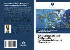 Eine wirtschaftliche Analyse der Karpfenproduktion in Meghalaya的封面