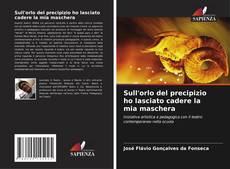 Sull'orlo del precipizio ho lasciato cadere la mia maschera的封面