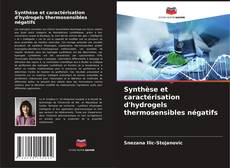 Portada del libro de Synthèse et caractérisation d'hydrogels thermosensibles négatifs