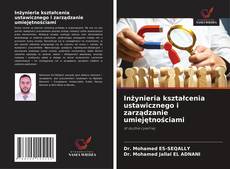 Bookcover of Inżynieria kształcenia ustawicznego i zarządzanie umiejętnościami