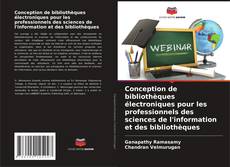 Bookcover of Conception de bibliothèques électroniques pour les professionnels des sciences de l'information et des bibliothèques
