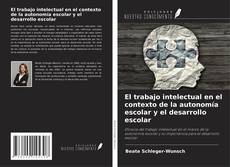 Buchcover von El trabajo intelectual en el contexto de la autonomía escolar y el desarrollo escolar