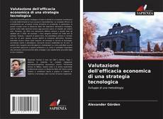 Borítókép a  Valutazione dell'efficacia economica di una strategia tecnologica - hoz